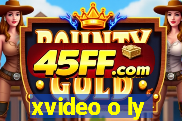 xvideo o ly